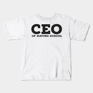 Ceo of hating school back to school Kids T-Shirt